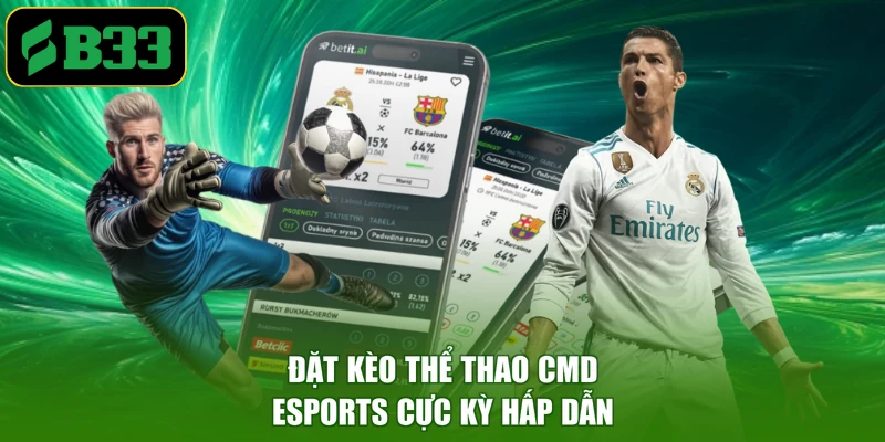 Đặt kèo thể thao CMD - Esports cực kỳ hấp dẫn