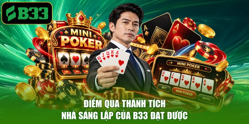 Điểm qua thành tích nhà sáng lập của B33 đạt được