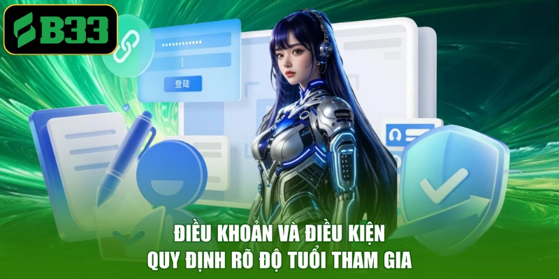 Điều khoản và điều kiện quy định rõ độ tuổi tham gia