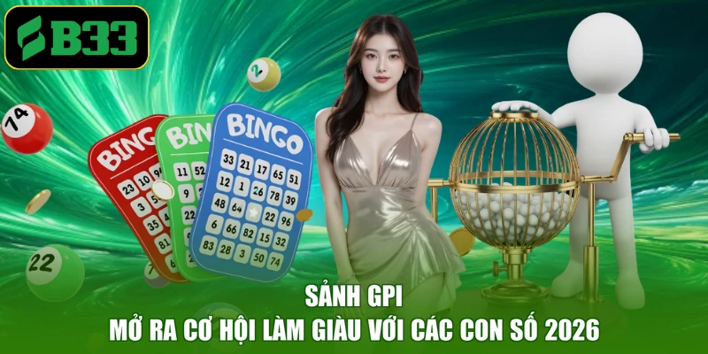 Sảnh GPI - Mở Ra Cơ Hội Làm Giàu Với Các Con Số 2026