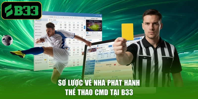 Sơ lược về nhà phát hành thể thao CMD tại B33