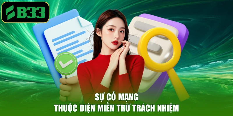 Sự cố mạng thuộc diện miễn trừ trách nhiệm