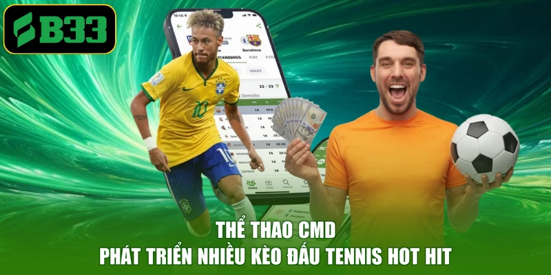 Thể thao CMD phát triển nhiều kèo đấu Tennis hot hit