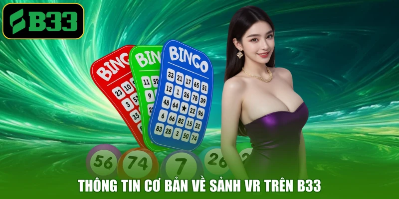 Thông tin cơ bản về sảnh VR trên B33