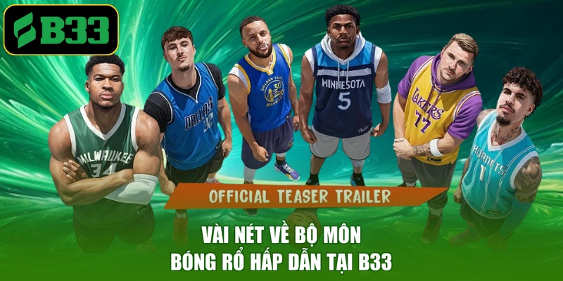Vài nét về bộ môn bóng rổ hấp dẫn tại B33